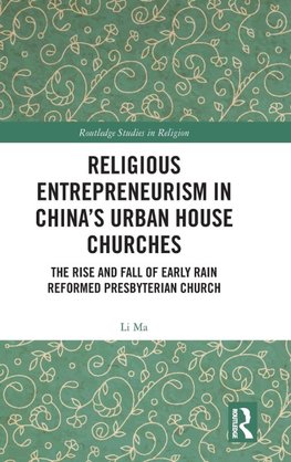 Religious Entrepreneurism in China's Urban House Churches