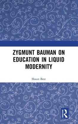 Zygmunt Bauman on Education in Liquid Modernity