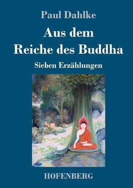 Aus dem Reiche des Buddha