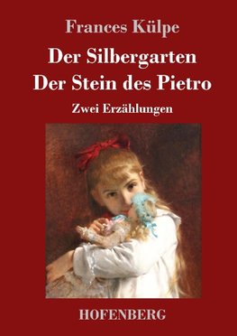 Der Silbergarten / Der Stein des Pietro