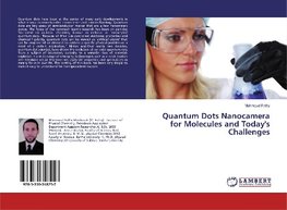 Quantum Dots Nanocamera for Molecules and Today's Challenges