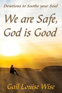 The We Are Safe, God Is Good