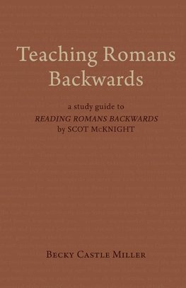 Teaching Romans Backwards