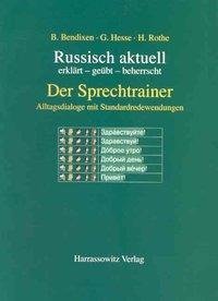 Russisch aktuell - Der Sprechtrainer - Alltagsdialoge mit Standardredewendungen