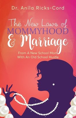 The New Laws of Mommyhood & Marriage
