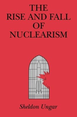 The Rise and Fall of Nuclearism