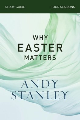 The Why Easter Matters Bible Study Guide