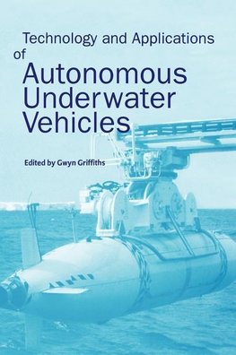 Technology and Applications of Autonomous Underwater Vehicles