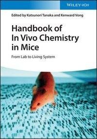 Handbook of In Vivo Chemistry in Mice / 2 volumes