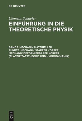 Mechanik materieller Punkte. Mechanik starrer Körper. Mechanik deformierbarer Körper (Elastizitätstheorie und Hydrodynamik)