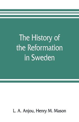 The history of the Reformation in Sweden
