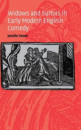Widows and Suitors in Early Modern English             Comedy