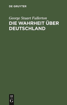 Die Wahrheit über Deutschland