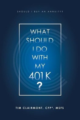 What Should I Do with My 401k?