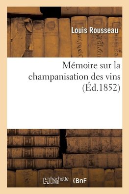 Mémoire sur la champanisation des vins