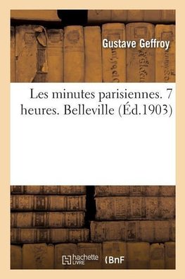 Les minutes parisiennes. 7 heures. Belleville