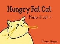 Hungry Fat Cat