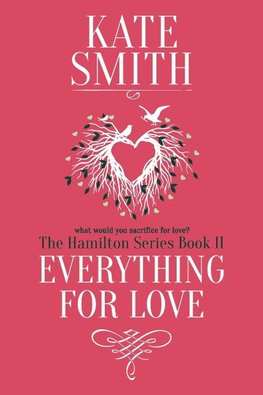 Everything For Love