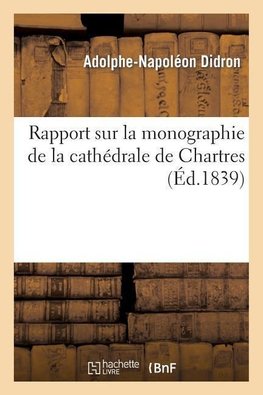 Rapport sur la monographie de la cathédrale de Chartres
