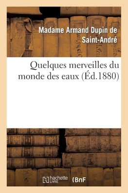 Quelques merveilles du monde des eaux