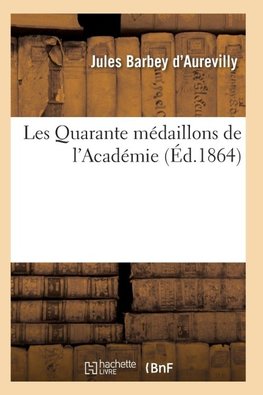 Les Quarante médaillons de l'Académie