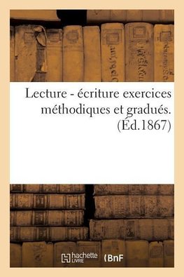 Lecture - écriture exercices méthodiques et gradués.