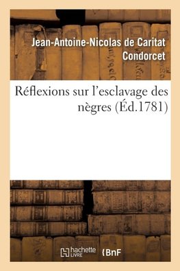 Réflexions sur l'esclavage des nègres