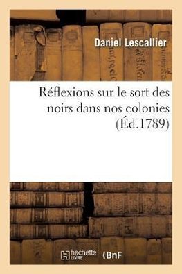 Réflexions sur le sort des noirs dans nos colonies