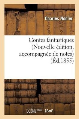 Contes fantastiques Nouvelle édition, accompagnée de notes