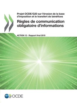 Règles de communication obligatoire d'informations, Action 12 - Rapport final 2015