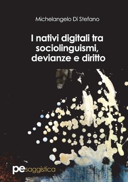 I nativi digitali tra sociolinguismi, devianze e diritto