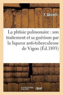 La phtisie pulmonaire
