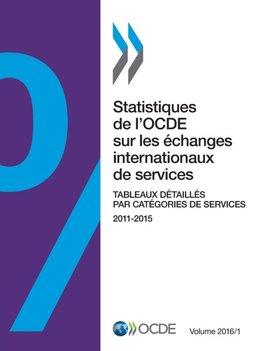 Statistiques de l'OCDE sur les échanges internationaux de services, Volume 2016 Numéro 1