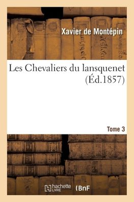 Les Chevaliers du lansquenet Tome 3