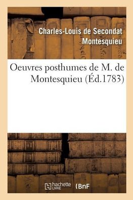 Oeuvres posthumes de M. de Montesquieu