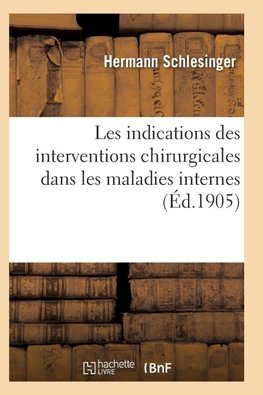 Les indications des interventions chirurgicales dans les maladies interne