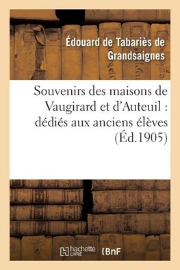 Souvenirs des maisons de Vaugirard et d'Auteuil