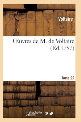 OEuvres de M. de Voltaire. Tome 22