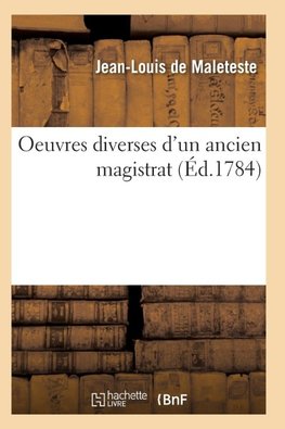 Oeuvres diverses d'un ancien magistrat