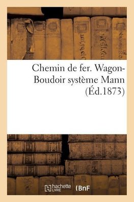 Chemin de fer. Wagon-Boudoir système Mann