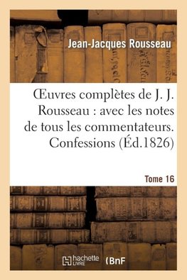 Oeuvres complètes de J. J. Rousseau. T. 16 Confessions T2