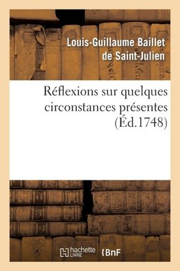 Reflexions sur quelques circonstances presentes.