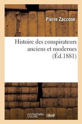 Histoire des conspirateurs anciens et modernes
