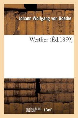 Werther  (Éd.1859) Considérations
