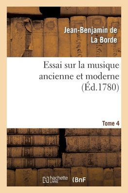 Essai sur la musique ancienne et moderne. Tome 3