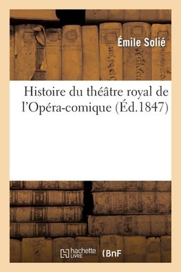 Histoire du théâtre royal de l'Opéra-comique