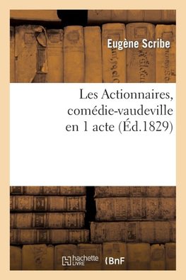 Les Actionnaires, comédie-vaudeville en 1 acte
