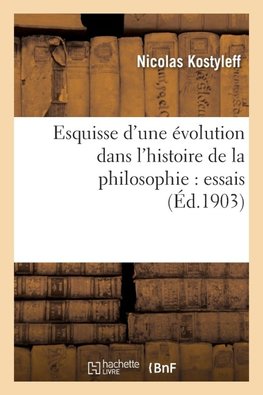 Esquisse d'une évolution dans l'histoire de la philosophie