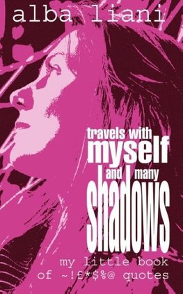 Travels with Myself and Many Shadows