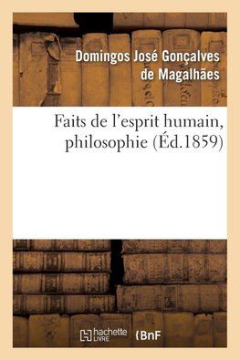 Faits de l'esprit humain, philosophie